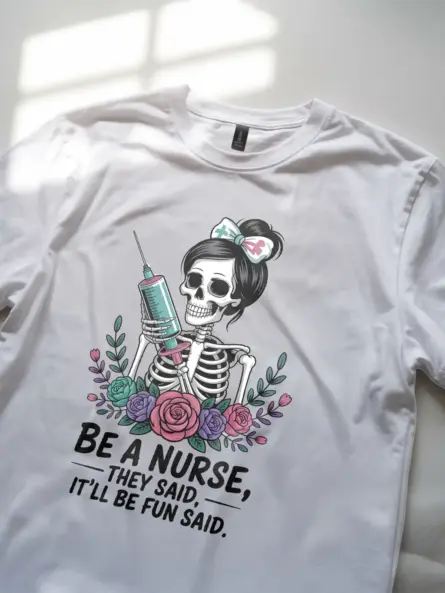 Sarcastic Nurse Shirt – Funny & Bold Skeleton Medical Humor Tee - Image 11